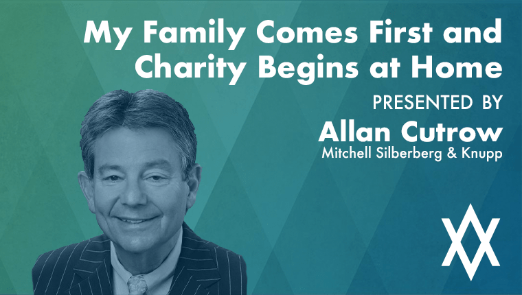 Jewish Community Foundation Professional Advisor Speaker Series Allan Cutrow My Family Comes First and Charity Begins at Home