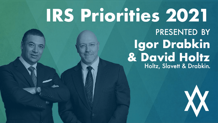 Jewish Community Foundation Professional Advisor Speaker Series Igor Drabkin and David Holtz IRS Priorities 2021